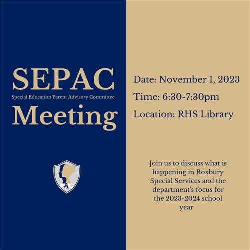 SEPAC Mtg pm 11/1/23 from 6:30 PM - 7:30 PM in the Roxbury HS Library